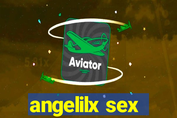 angelilx sex